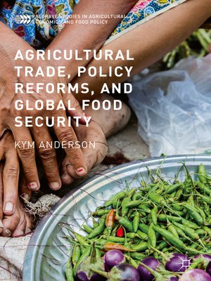 cover image of Agricultural Trade, Policy Reforms, and Global Food Security